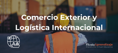 Comercio Exterior y Logística Internacional